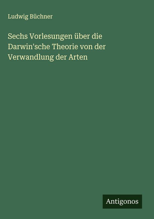 Produktbild: Sechs Vorlesungen &uuml;ber die Darwin'sche Theorie von der Verwandlung der Arten