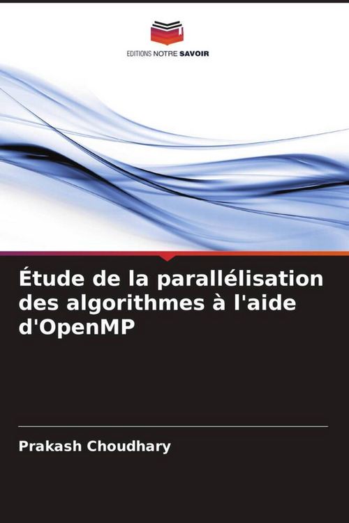 Produktbild: &Eacute;tude de la parall&eacute;lisation des algorithmes &agrave; l'aide d'OpenMP