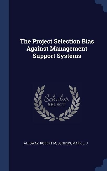 Produktbild: The Project Selection Bias Against Management Support Systems