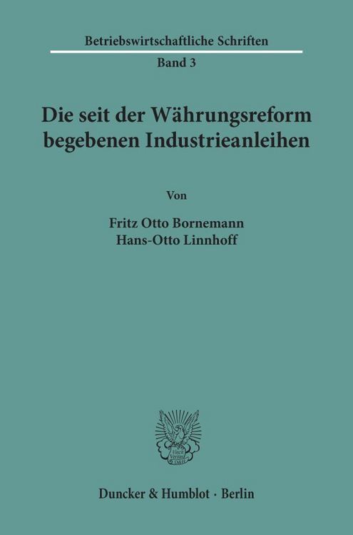 Produktbild: Die seit der W&auml;hrungsreform begebenen Industrieanleihen.