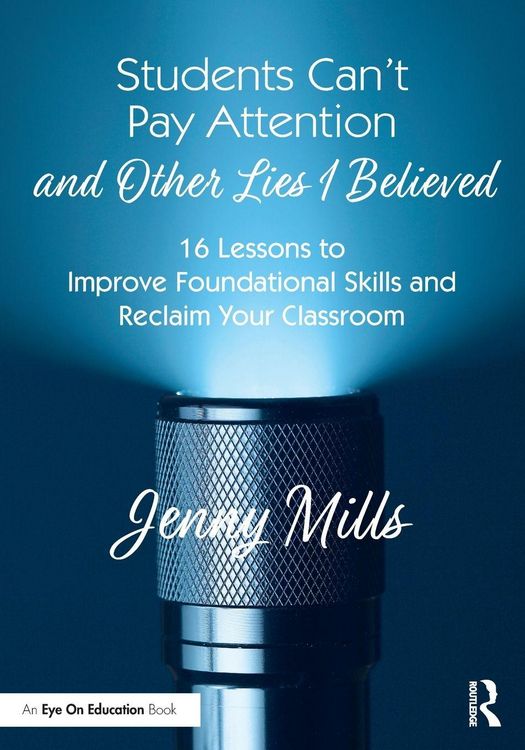Produktbild: Students Can't Pay Attention and Other Lies I Believed