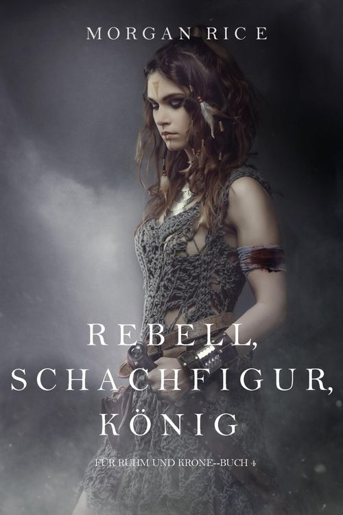 Produktbild: Rebell, Schachfigur, K&ouml;nig (F&uuml;r Ruhm und Krone - Buch 4)