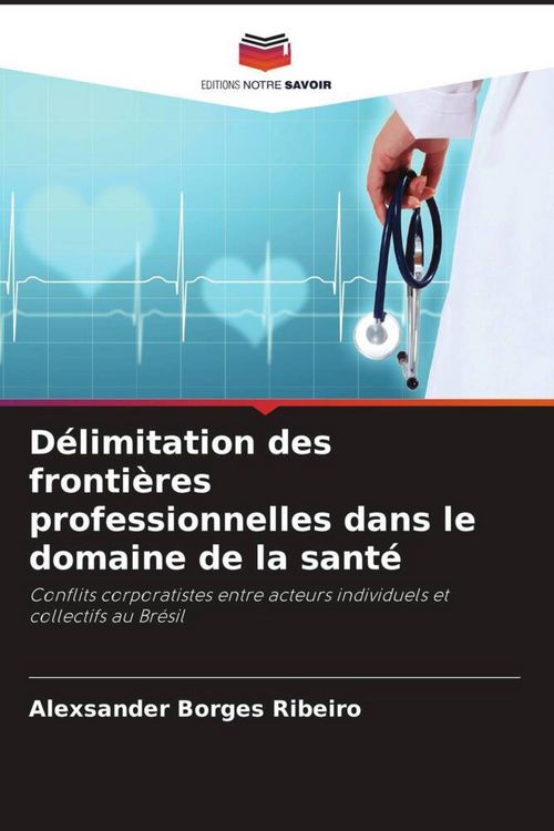 Produktbild: D&eacute;limitation des fronti&egrave;res professionnelles dans le domaine de la sant&eacute;