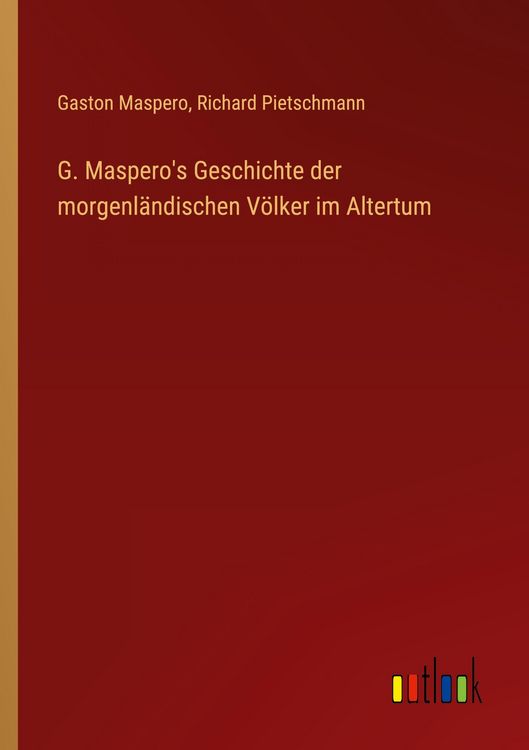 Produktbild: G. Maspero's Geschichte der morgenl&auml;ndischen V&ouml;lker im Altertum
