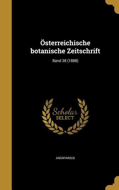 Produktbild: &Ouml;sterreichische botanische Zeitschrift; Band 38 (1888)