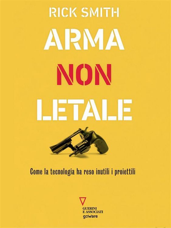 Produktbild: Arma non letale. Come la tecnologia ha reso inutili i proiettili