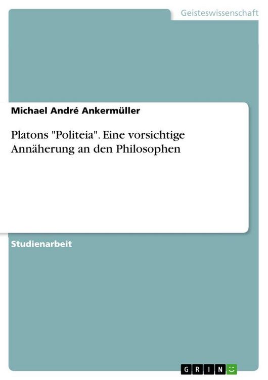 Produktbild: Platons "Politeia". Eine vorsichtige Ann&auml;herung an den Philosophen