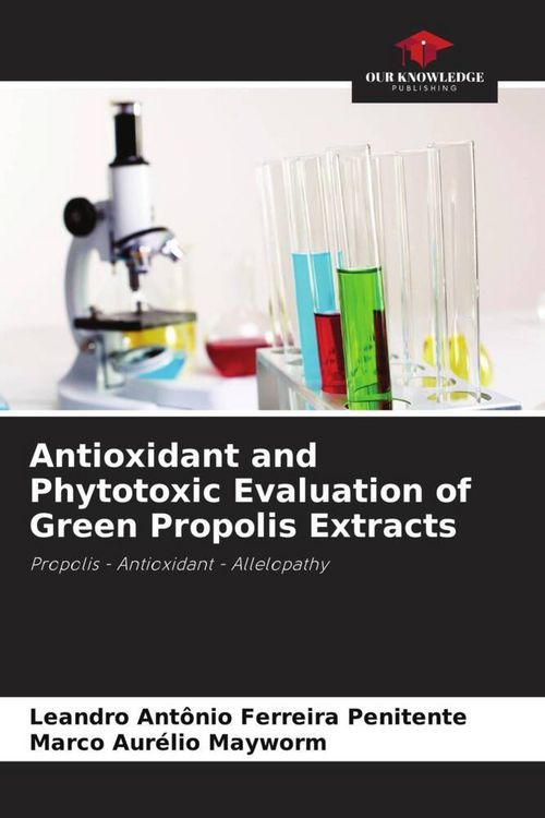 Produktbild: Antioxidant and Phytotoxic Evaluation of Green Propolis Extracts