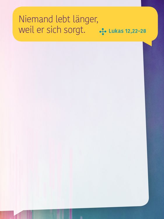 Produktbild: Niemand lebt l&auml;nger, weil er sich sorgt. (Lukas 12,22&ndash;28)