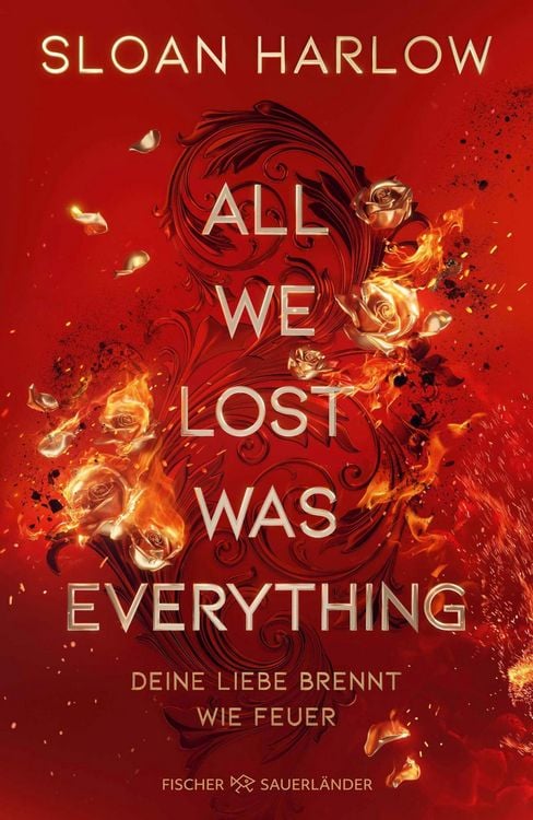 Produktbild: All We Lost Was Everything - Deine Liebe brennt wie Feuer