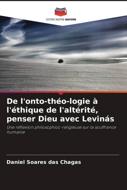 Produktbild: De l'onto-th&eacute;o-logie &agrave; l'&eacute;thique de l'alt&eacute;rit&eacute;, penser Dieu avec Levin&aacute;s