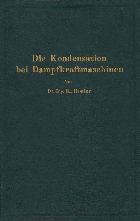 Produktbild: Die Kondensation bei Dampfkraftmaschinen
