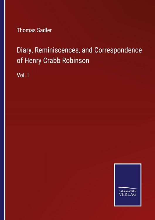 Produktbild: Diary, Reminiscences, and Correspondence of Henry Crabb Robinson