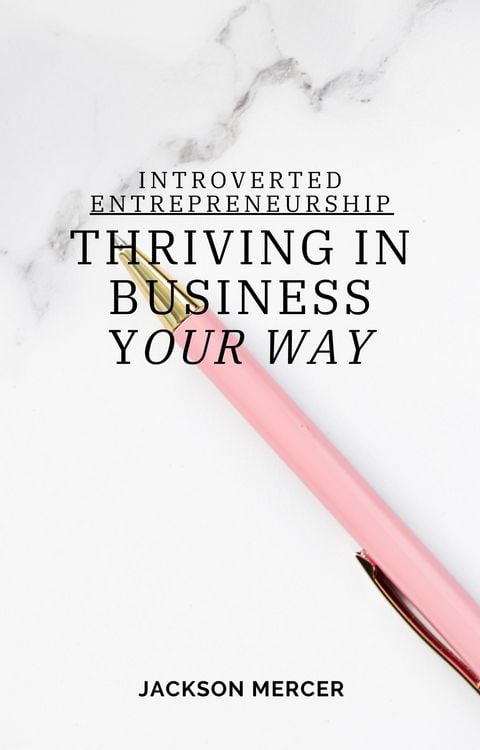 Produktbild: Introverted Entrepreneurship: Thriving in Business Your Way