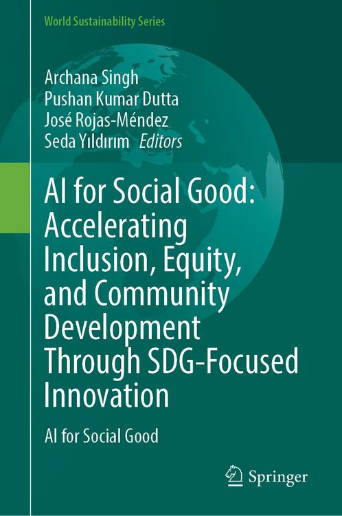 Produktbild: AI for Social Good: Advancing Inclusion, Equity, and Sustainable Community Development Through SDG-Driven Innovation