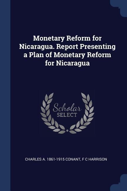 Produktbild: Monetary Reform for Nicaragua. Report Presenting a Plan of Monetary Reform for Nicaragua