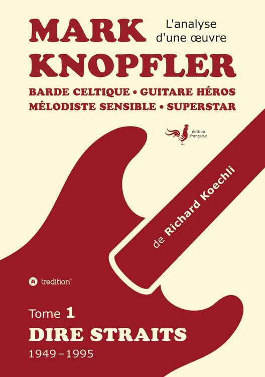 Produktbild: Mark Knopfler (tome 1, Dire Straits) &ndash; une fresque bouleversante de 548 pages, &eacute;dition sp&eacute;ciale fran&ccedil;aise
