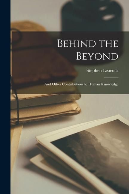 Produktbild: Behind the Beyond: And Other Contributions to Human Knowledge