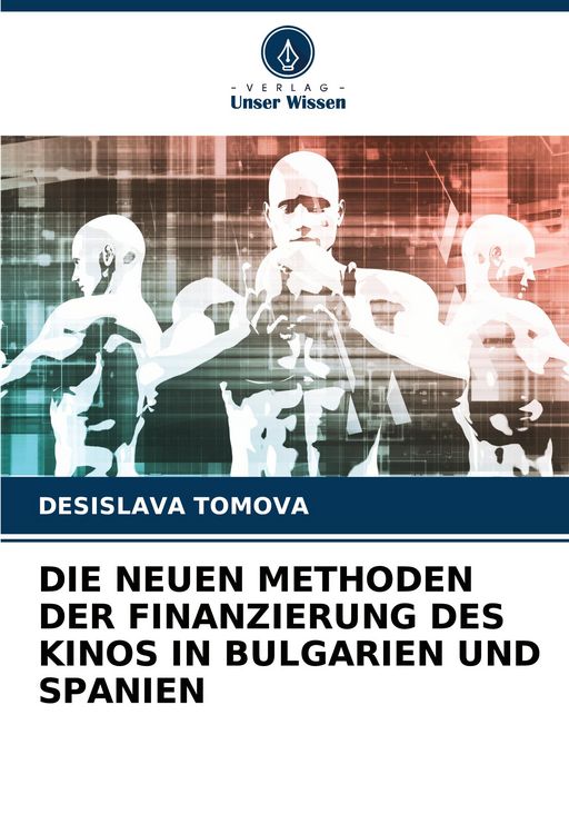 Produktbild: Die Neuen Methoden der Finanzierung des Kinos in Bulgarien und Spanien