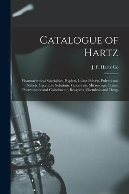 Produktbild: Catalogue of Hartz: Pharmaceutical Specialties, Hyplets, Infant Pulvets, Pulvets and Solvets, Injectable Solutions, Galenicals, Microscopi