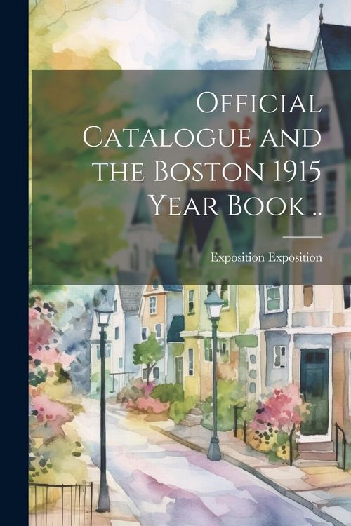 Produktbild: Official Catalogue and the Boston 1915 Year Book ..