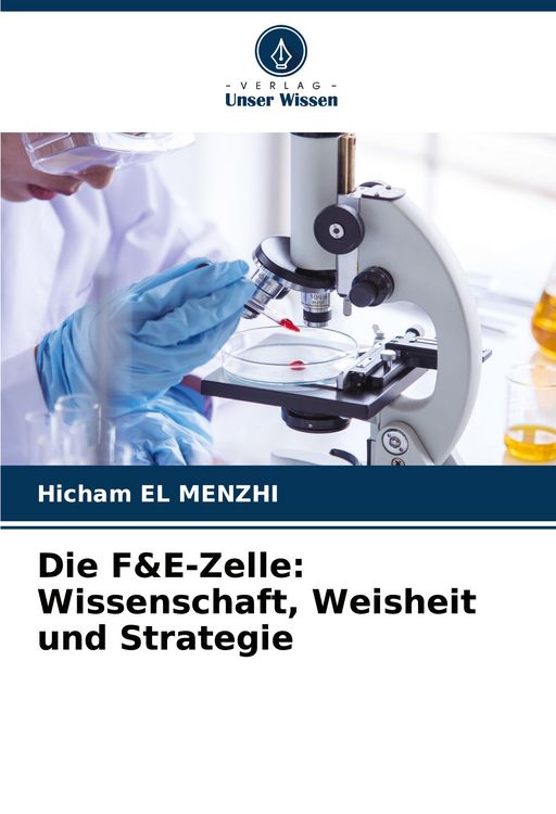 Produktbild: Die F&E-Zelle: Wissenschaft, Weisheit und Strategie