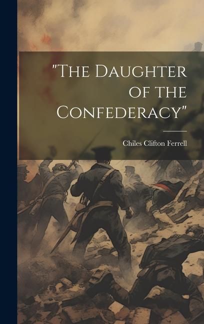 Produktbild: "The Daughter of the Confederacy"