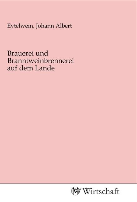 Produktbild: Brauerei und Branntweinbrennerei auf dem Lande