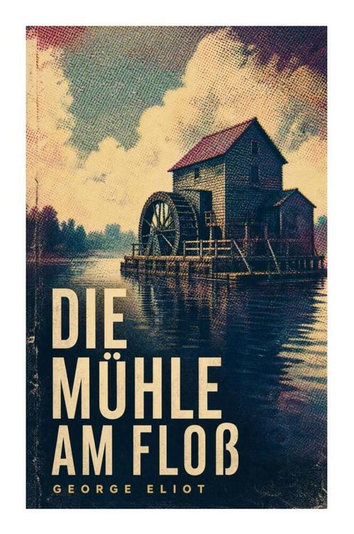 Produktbild: Die M&uuml;hle am Flo&szlig;