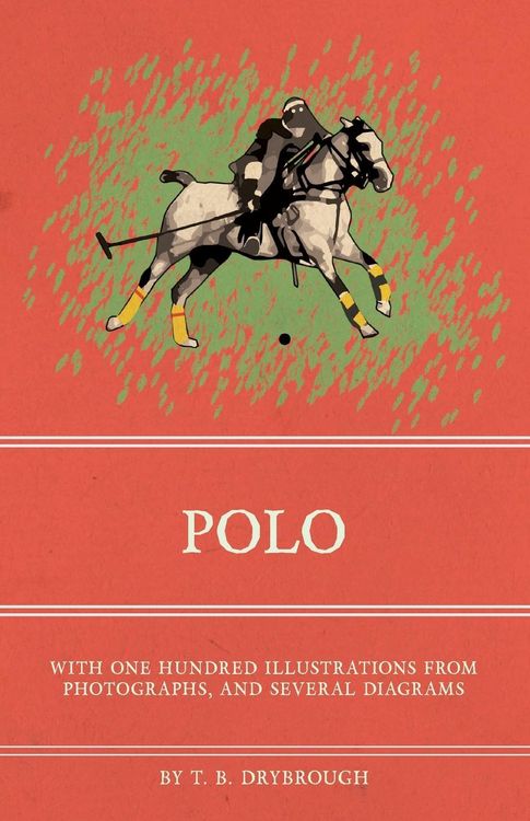 Produktbild: Polo - With One Hundred Illustrations from Photographs, and Several Diagrams