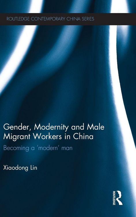 Produktbild: Gender, Modernity and Male Migrant Workers in China