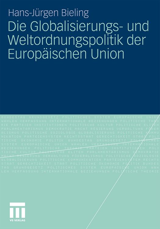 Produktbild: Die Globalisierungs- und Weltordnungspolitik der Europ&auml;ischen Union