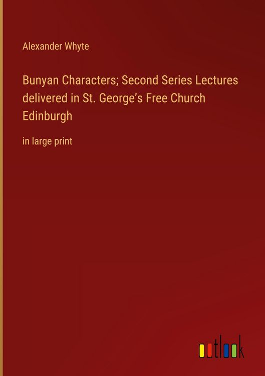 Produktbild: Bunyan Characters; Second Series Lectures delivered in St. George's Free Church Edinburgh