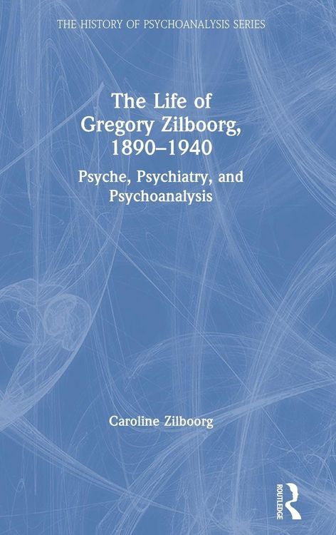Produktbild: The Life of Gregory Zilboorg, 1890-1940