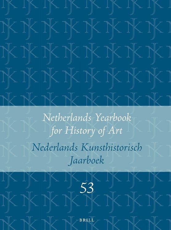 Produktbild: Netherlands Yearbook for History of Art / Nederlands Kunsthistorisch Jaarboek 53 (2002)