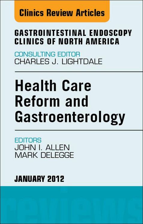 Produktbild: Health Care Reform and Gastroenterology, An Issue of Gastrointestinal Endoscopy Clinics