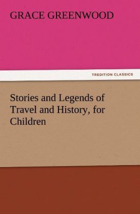 Produktbild: Stories and Legends of Travel and History, for Children