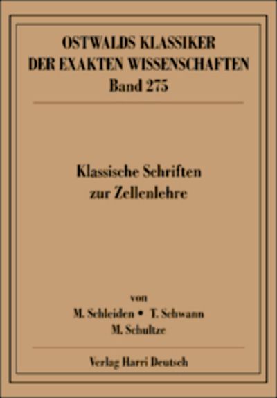 Produktbild: Klassische Schriften zur Zellenlehre (Schleiden, Schwann, Schultze)