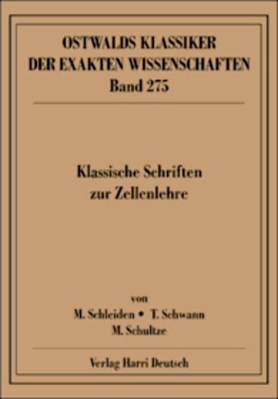 Produktbild: Klassische Schriften zur Zellenlehre (Schleiden, Schwann, Schultze)