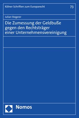 Produktbild: Die Zumessung der Geldbu&szlig;e gegen den Rechtstr&auml;ger einer Unternehmensvereinigung