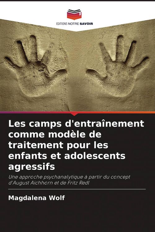 Produktbild: Les camps d'entra&icirc;nement comme mod&egrave;le de traitement pour les enfants et adolescents agressifs