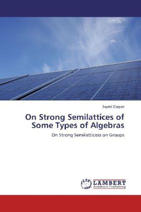 Produktbild: Elagan, S: On Strong Semilattices of Some Types of Algebras