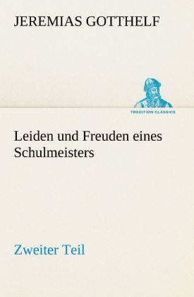 Produktbild: Leiden und Freuden eines Schulmeisters - Zweiter Teil