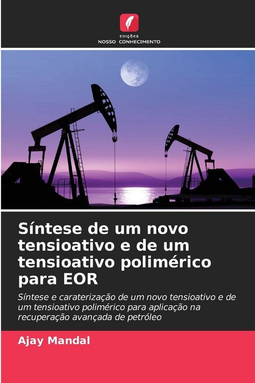 Produktbild: S&iacute;ntese de um novo tensioativo e de um tensioativo polim&eacute;rico para EOR