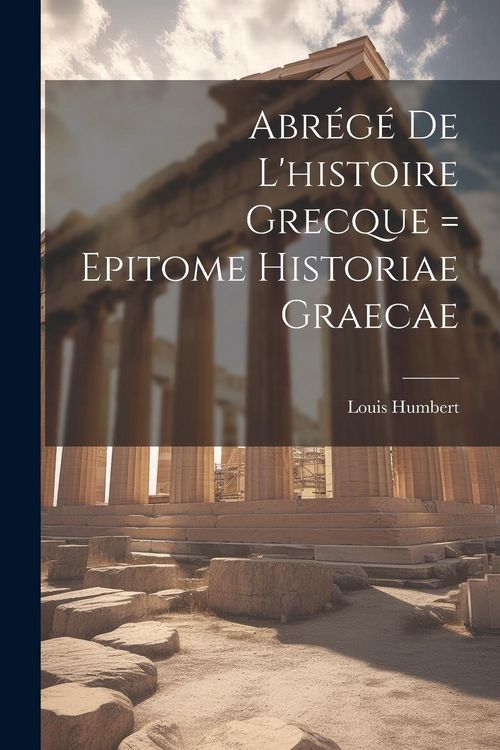 Produktbild: Abr&eacute;g&eacute; De L'histoire Grecque = Epitome Historiae Graecae
