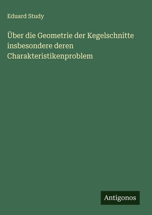 Produktbild: &Uuml;ber die Geometrie der Kegelschnitte insbesondere deren Charakteristikenproblem
