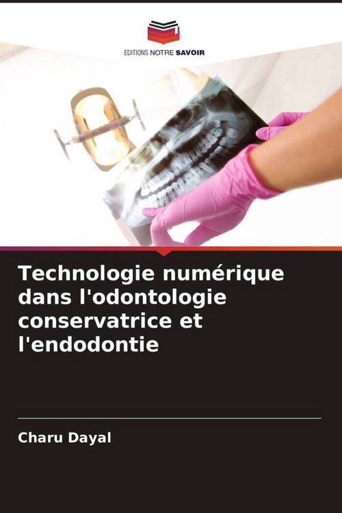 Produktbild: Technologie num&eacute;rique dans l'odontologie conservatrice et l'endodontie