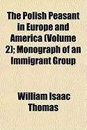 Produktbild: The Polish Peasant in Europe and America (Volume 2); Monograph of an Immigrant Group