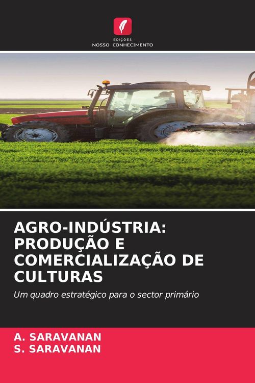 Produktbild: AGRO-IND&Uacute;STRIA: PRODU&Ccedil;&Atilde;O E COMERCIALIZA&Ccedil;&Atilde;O DE CULTURAS