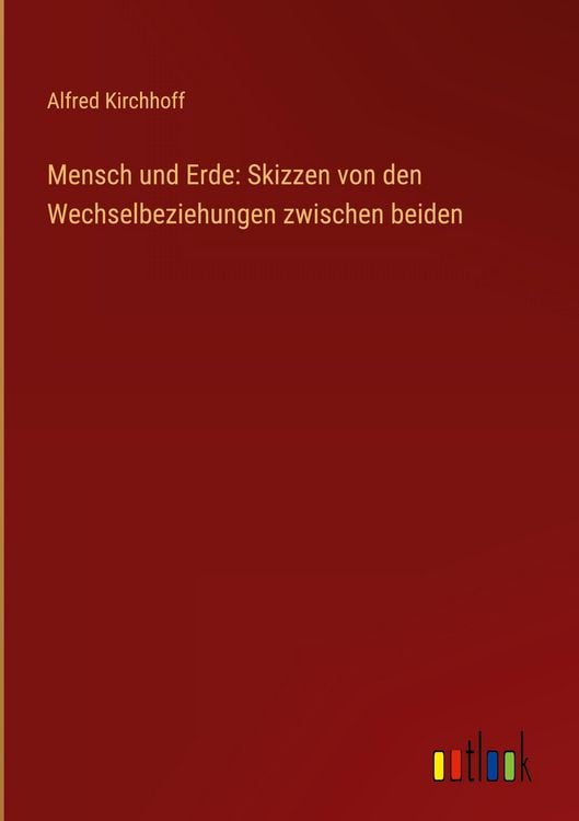 Produktbild: Mensch und Erde: Skizzen von den Wechselbeziehungen zwischen beiden